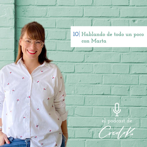Episodio 10. Hablando De Todo Un Poco Con Marta